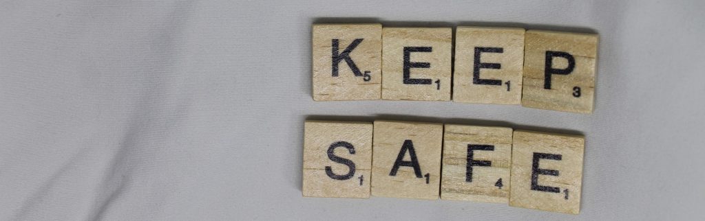 Scrabble tiles saying Keep Safe